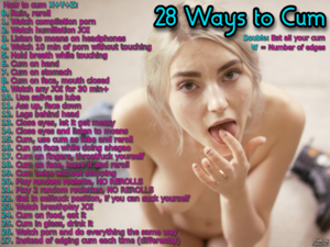 28 Ways to cum