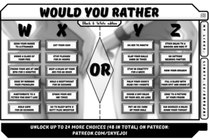 Would you rather: Black & White edition