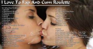I Love To Fap And Cum Roulette