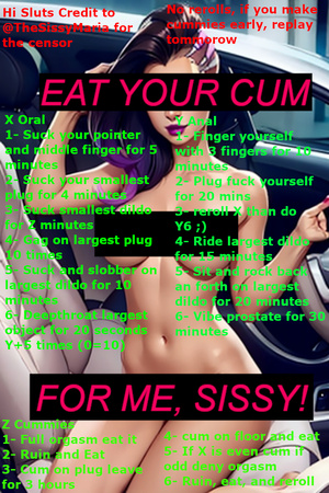 Eat your cum for me sissy